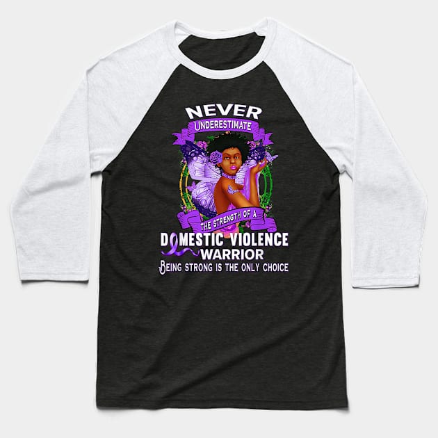 Never Underestimate domestic violence warrior Baseball T-Shirt by sevalyilmazardal